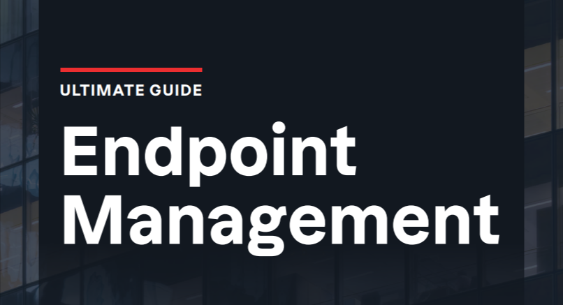 Ultimate Guide to Endpoint Management
