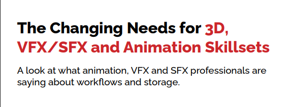 The Changing Needs for 3D, VFX/SFX and Animation Skillsets