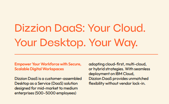 Dizzion DaaS: Your Cloud. Your Desktop. Your Way.
