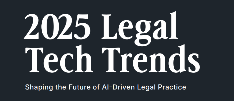 2025 Legal Tech Trends Report