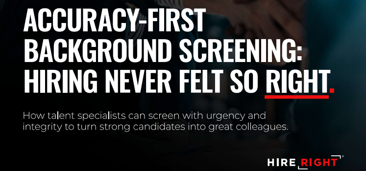 Accuracy-First Background Screening: Hiring Never Felt So Right.