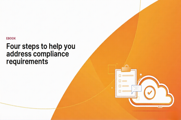Four steps to help you address compliance requirements