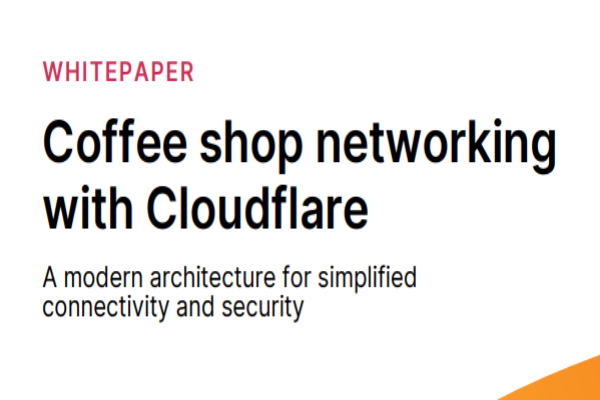 Whitepaper: Coffee shop networking with Cloudflare