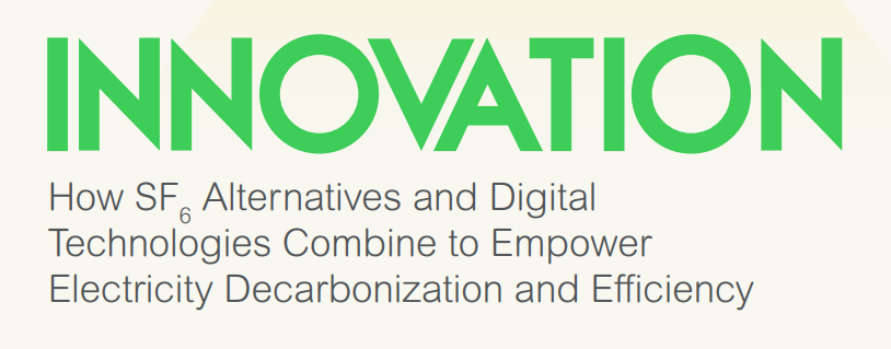 How SF6 Alternatives and Digital Technologies Combine to Empower Electricity Decarbonization and Efficiency
