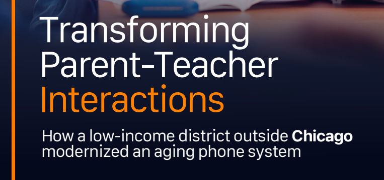 Transforming Parent-Teacher Interactions: How a low-income district outside Chicago modernized an aging phone system