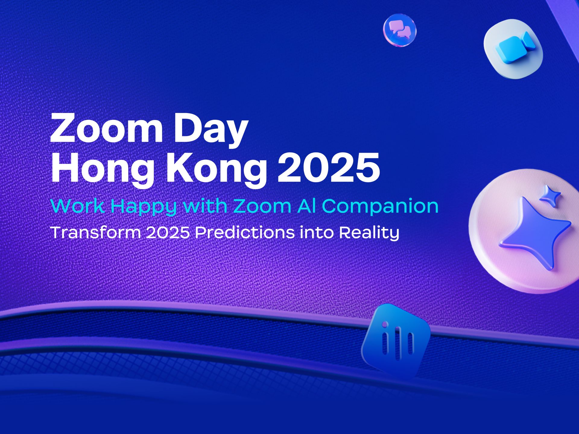 Zoom Day Hong Kong: Transform 2025 Predictions into Reality