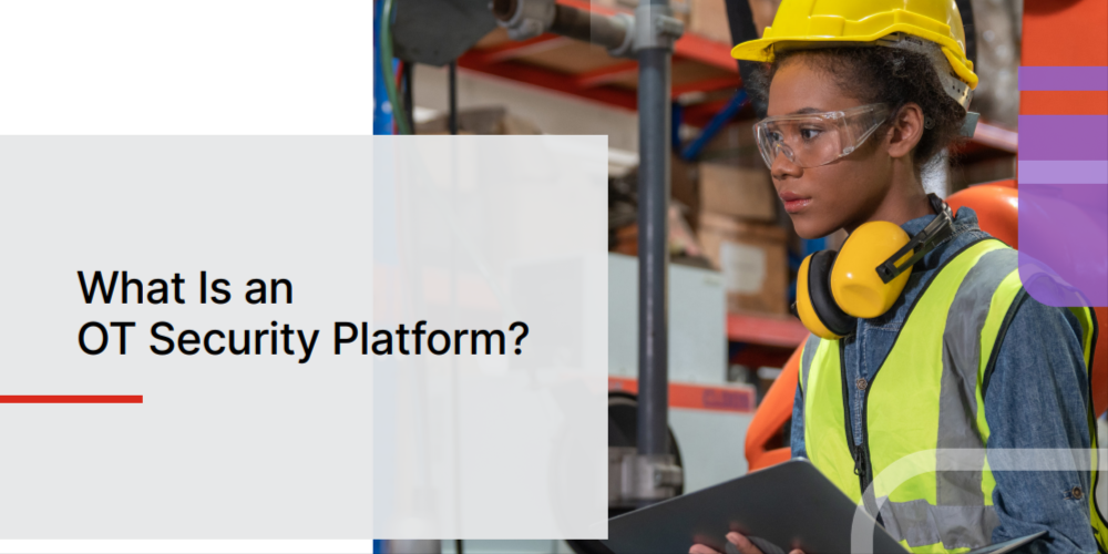 What Is an OT Security Platform?