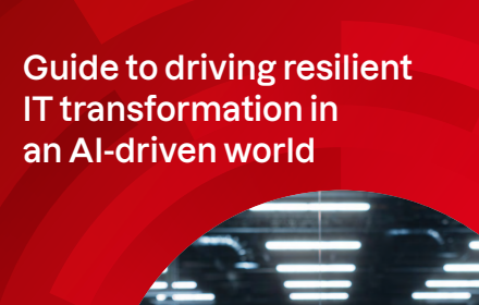 Guide to driving resilient IT transformation in an AI-driven world