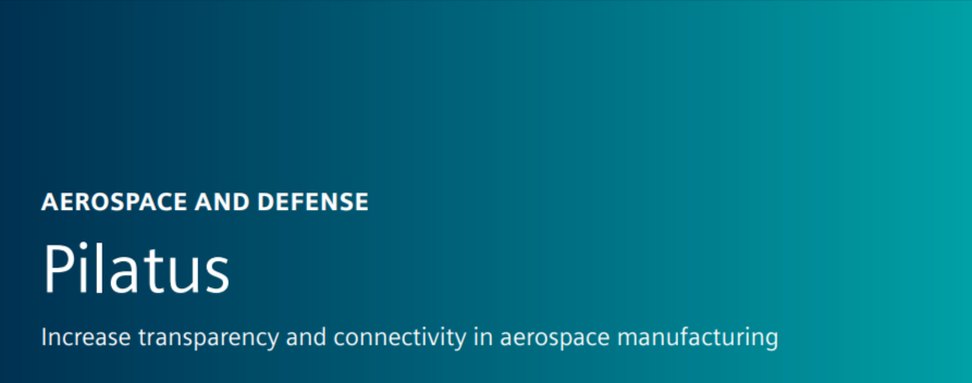 Pilatus - Increase Transparency and Connectivity in Aerospace Manufacturing