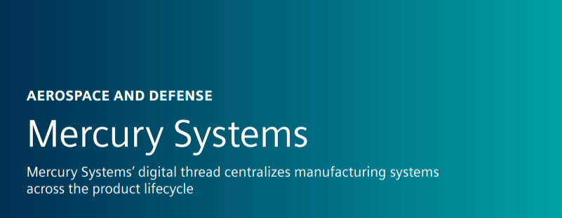 Mercury Systems' Digital Thread Centralizes Manufacturing Systems Across The Product Lifecycle