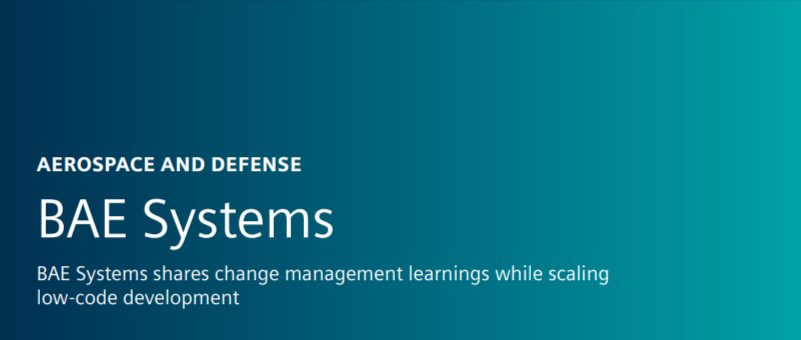 BAE Systems Shares Change Management Learnings While Scaling Low-Code Development