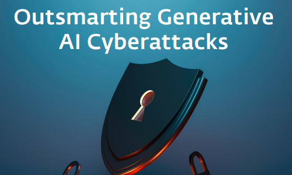 Outsmarting Generative AI Cyberattacks
