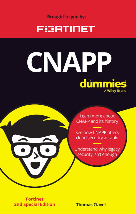 CNAPP For Dummies​, Fortinet 2nd Special Edition