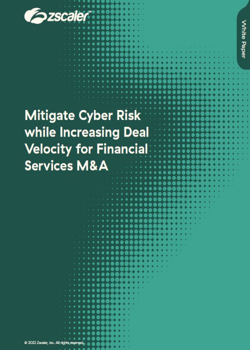 Mitigate Cyber Risk while Increasing Deal Velocity for Financial Services M&A